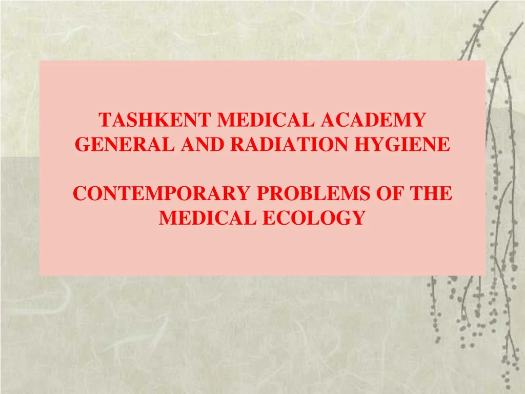 tashkent medical academy general and radiation hygiene contemporary problems of the medical ecology