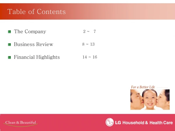 The Company                        2 ~   7   Business Review                   8 ~ 13