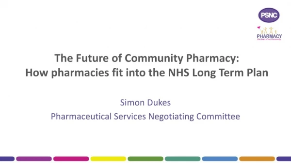 The Future of Community Pharmacy:  How pharmacies fit into the NHS Long Term Plan