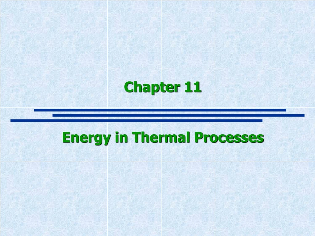 chapter 11 energy in thermal processes