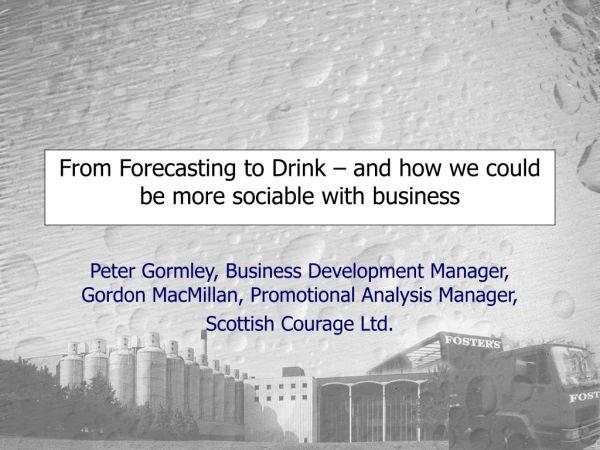 From Forecasting to Drink – and how we could be more sociable with business