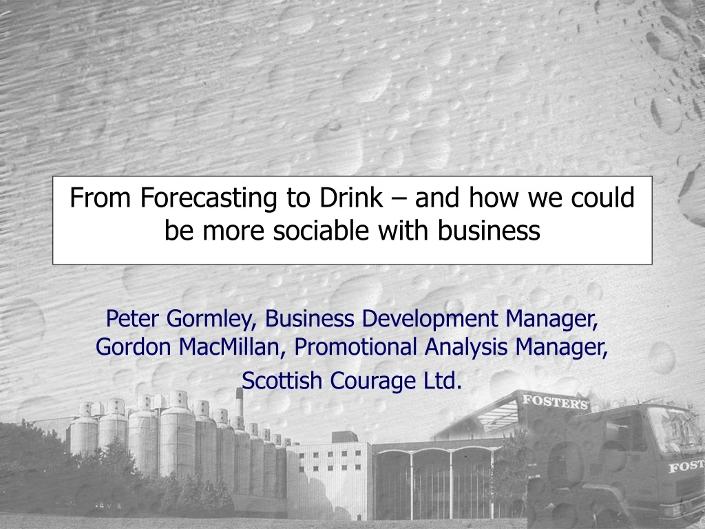 from forecasting to drink and how we could be more sociable with business