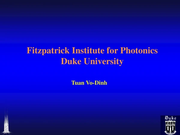 Fitzpatrick Institute for Photonics Duke University