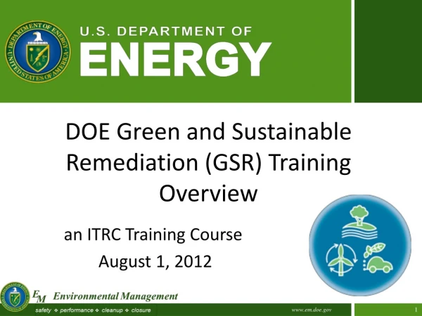 DOE Green and Sustainable  Remediation (GSR) Training Overview