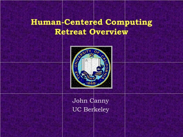 Human-Centered Computing Retreat Overview