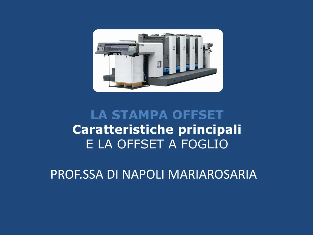 la stampa offset caratteristiche principali e la offset a foglio