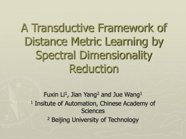 A Transductive Framework of Distance Metric Learning by Spectral Dimensionality Reduction