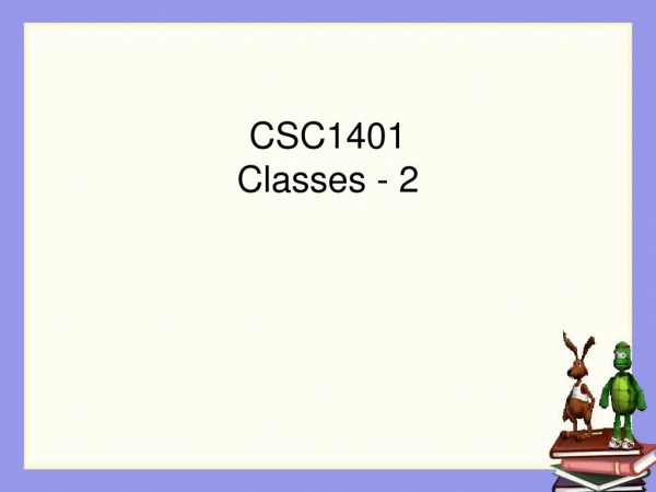 CSC1401 Classes - 2