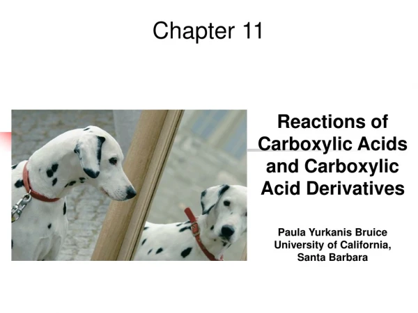 Reactions of Carboxylic Acids and Carboxylic  Acid Derivatives Paula Yurkanis Bruice