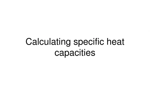 Calculating specific heat capacities
