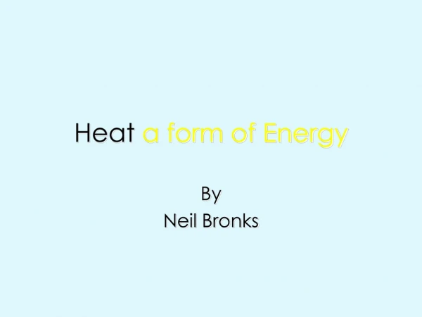 Heat  a form of Energy