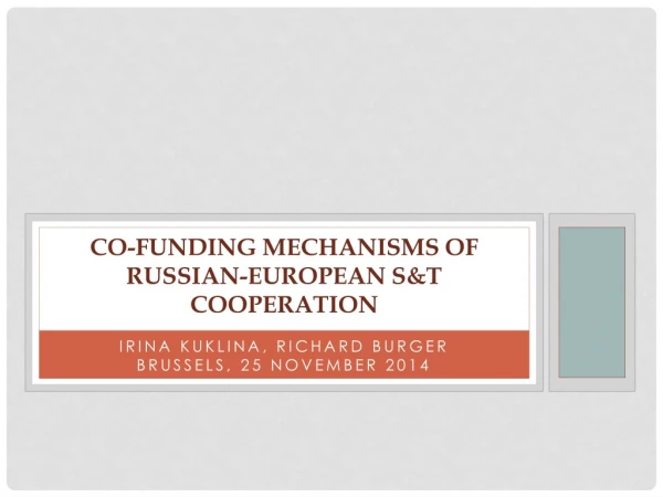 CO-funding Mechanisms  of Russian-European  S&amp;T  Cooperation