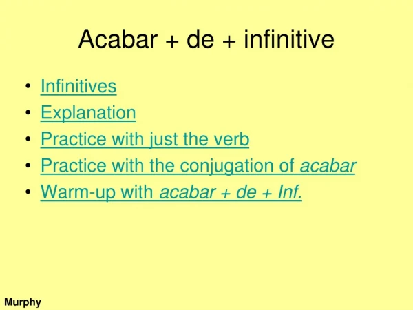 Acabar + de + infinitive