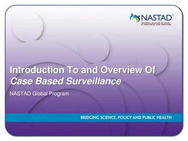 Introduction To and Overview Of  Case Based Surveillance
