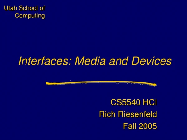 Interfaces: Media and Devices