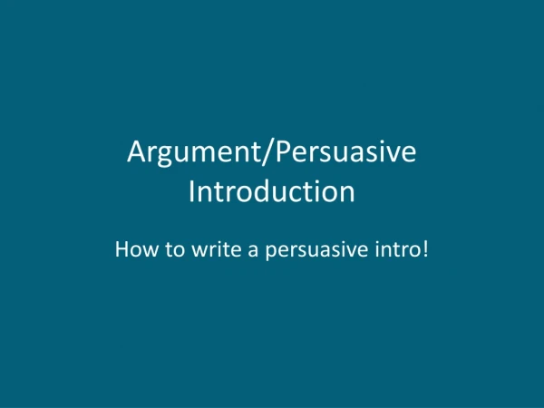 Argument/Persuasive Introduction