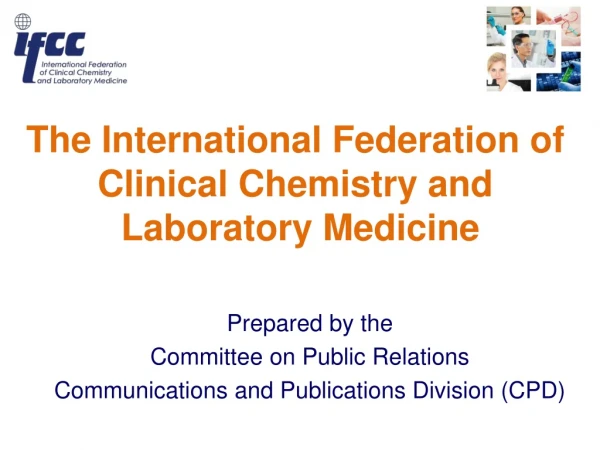 The  International Federation of Clinical Chemistry  and  Laboratory Medicine