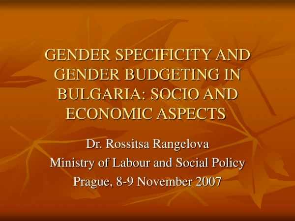 GENDER SPECIFICITY AND GENDER BUDGETING IN  BULGARIA: SOCIO AND ECONOMIC ASPECTS