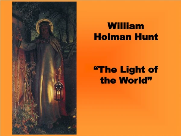 William Holman Hunt “The Light of the World”