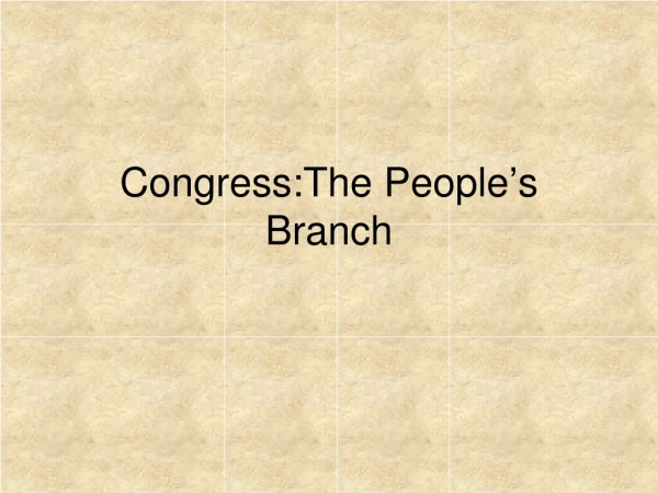 Congress:The People ’ s Branch