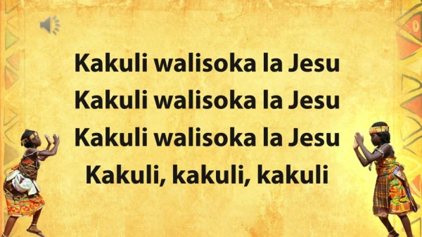 Kakuli walisoka la Jesu Kakuli walisoka la Jesu Kakuli walisoka la Jesu Kakuli ,  kakuli ,  kakuli