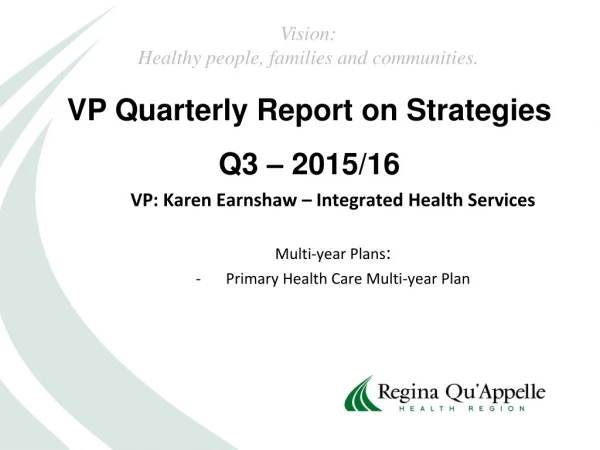 VP: Karen Earnshaw – Integrated Health Services Multi-year Plans :