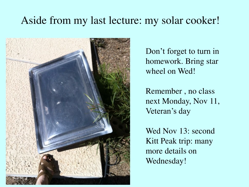 aside from my last lecture my solar cooker