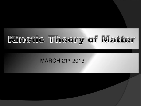 Kinetic Theory of Matter