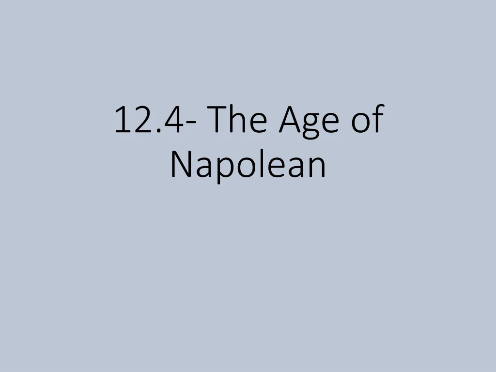 12 4 the age of napolean