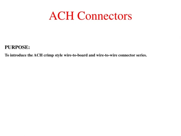 ACH Connectors