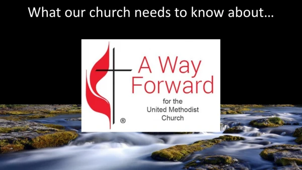 What  our  church  needs  to know about…