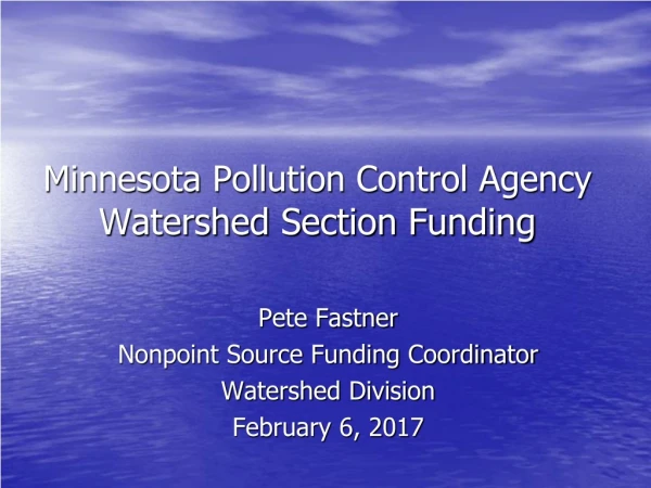 Minnesota Pollution Control Agency  Watershed Section Funding