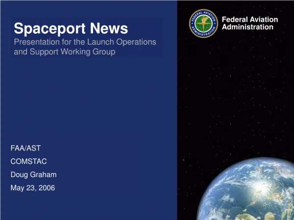 Spaceport News Presentation for the Launch Operations and Support Working Group