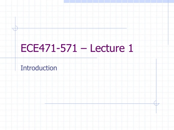 ECE471-571 – Lecture 1