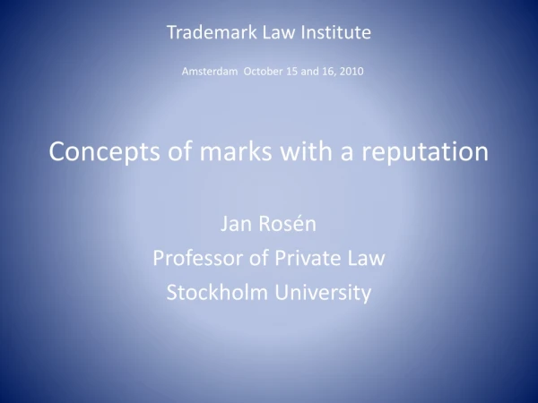 Trademark Law Institute Amsterdam  October 15 and 16, 2010