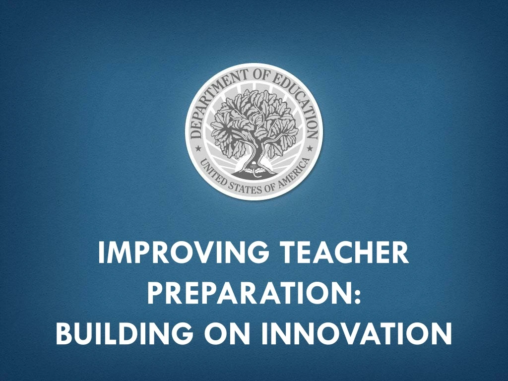 improving teacher preparation building on innovation