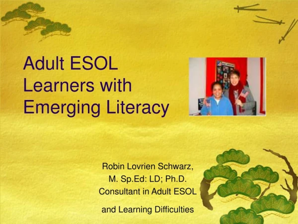 Adult ESOL  Learners with  Emerging Literacy