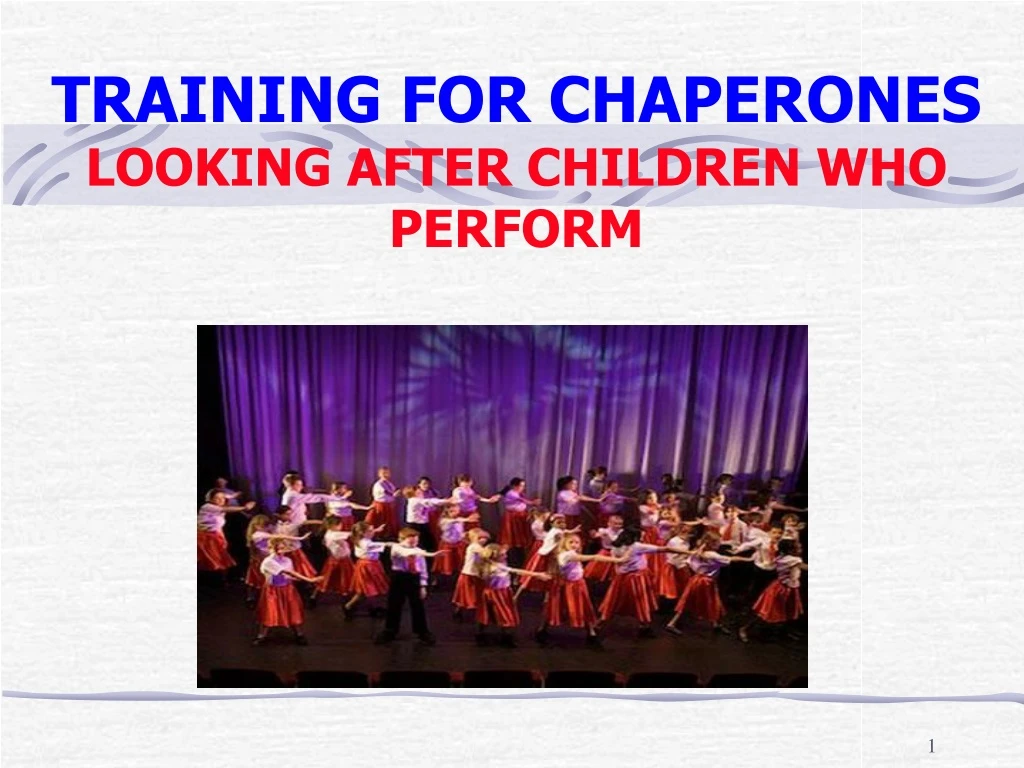 training for chaperones looking after children who perform