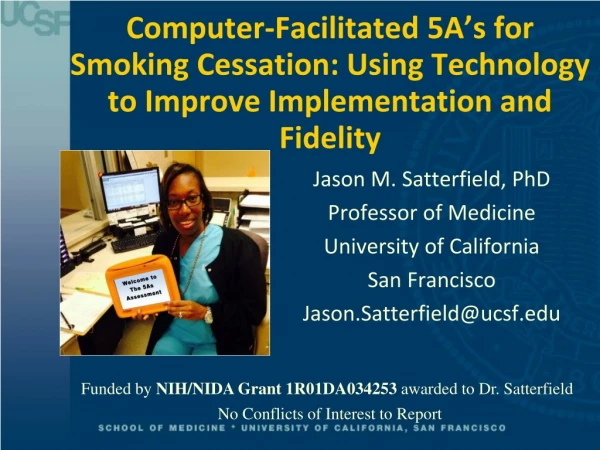 Jason M. Satterfield, PhD Professor of Medicine University of California San Francisco