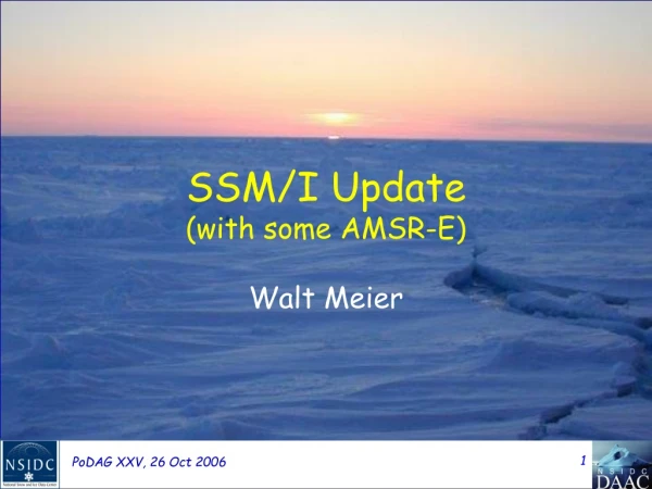 SSM/I Update (with some AMSR-E)