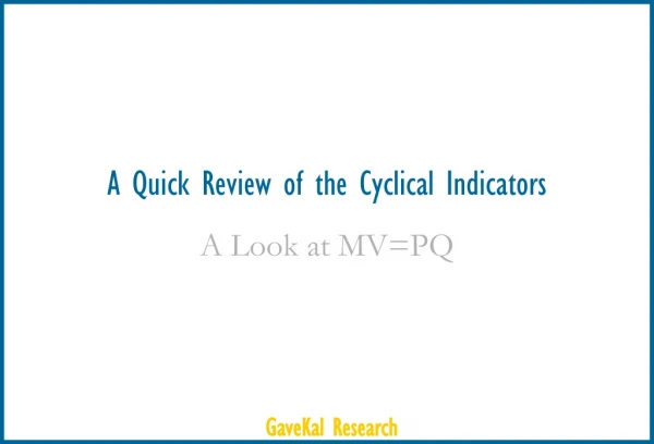 A Quick Review of the Cyclical Indicators