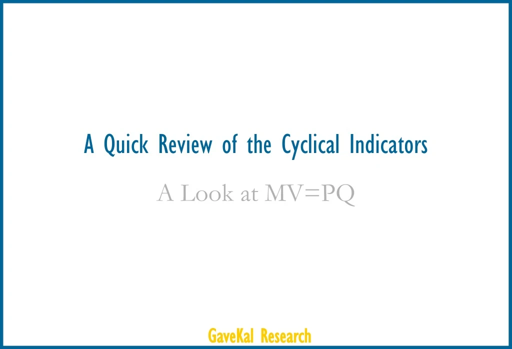 a quick review of the cyclical indicators