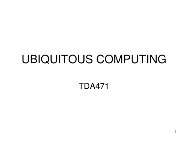 UBIQUITOUS COMPUTING