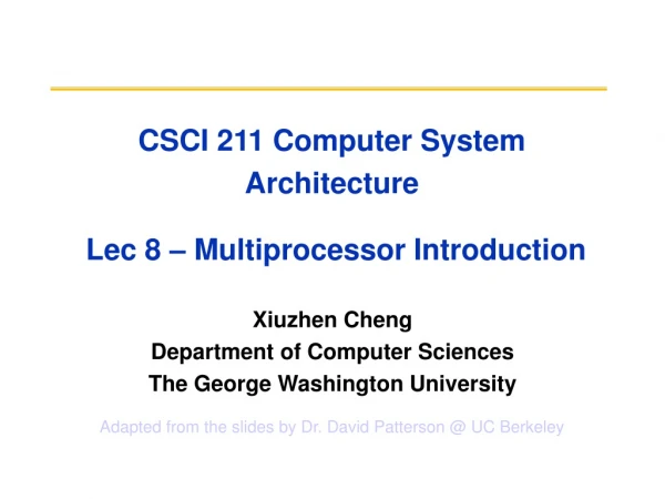 CSCI 211 Computer System Architecture  Lec 8 – Multiprocessor Introduction