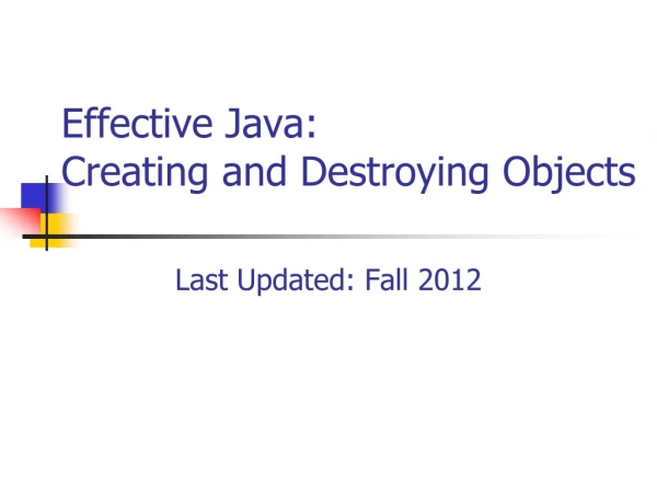 Effective Java: Creating and Destroying Objects