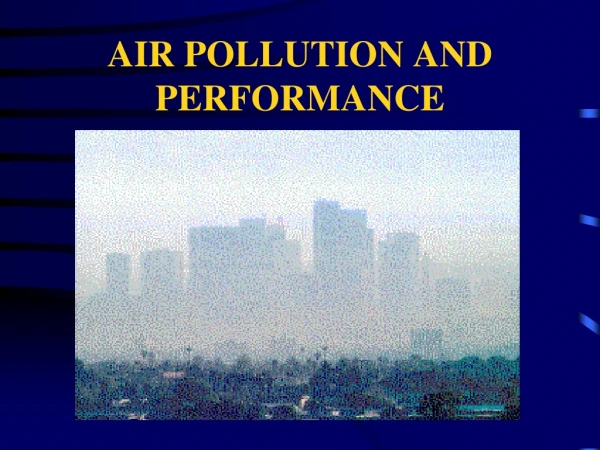 AIR POLLUTION AND PERFORMANCE