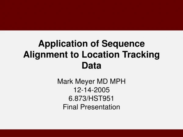 Application of Sequence Alignment to Location Tracking Data