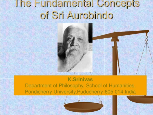 The Fundamental Concepts of Sri Aurobindo