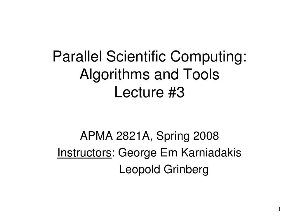 parallel scientific computing algorithms and tools lecture 3