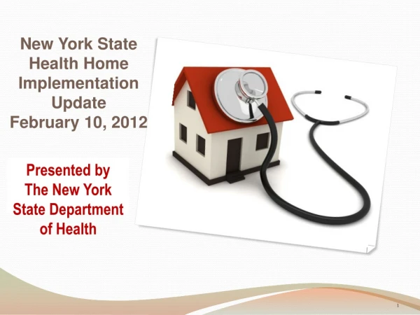 New York State Health Home  Implementation  Update  February 10, 2012